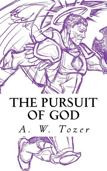 The Pursuit of God - A. W. Tozer - CrossReach Publications