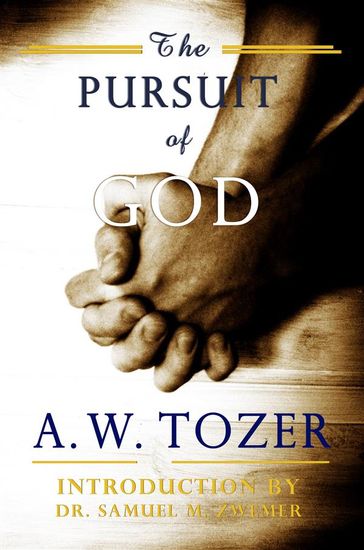 The Pursuit of God - A.W. Tozer