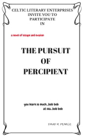 The Pursuit of Percipient