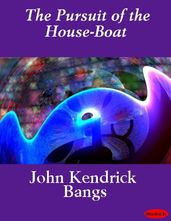 The Pursuit of the House-Boat