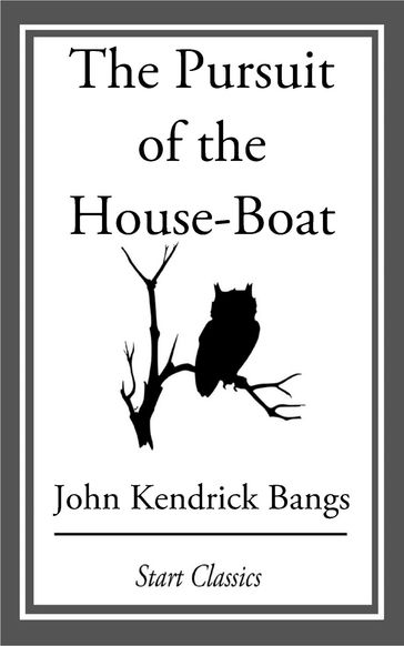 The Pursuit of the House-Boat - John Kendrick Bangs