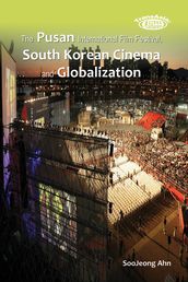 The Pusan International Film Festival, South Korean Cinema and Globalization