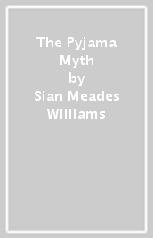 The Pyjama Myth