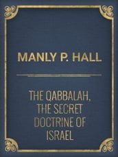 The Qabbalah, the Secret Doctrine of Israel
