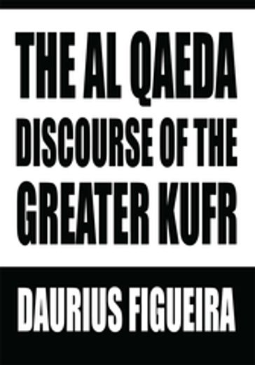 The Al Qaeda Discourse of the Greater Kufr - Daurius Figueira