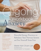 The Qigong Workbook for Anxiety