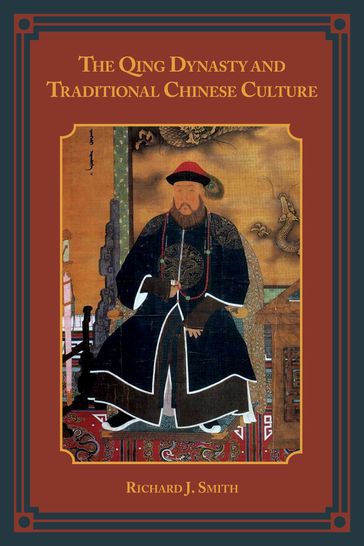 The Qing Dynasty and Traditional Chinese Culture - Richard J. Smith