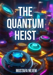 The Quantum Heist