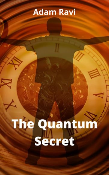 The Quantum Secret - Adam Ravi