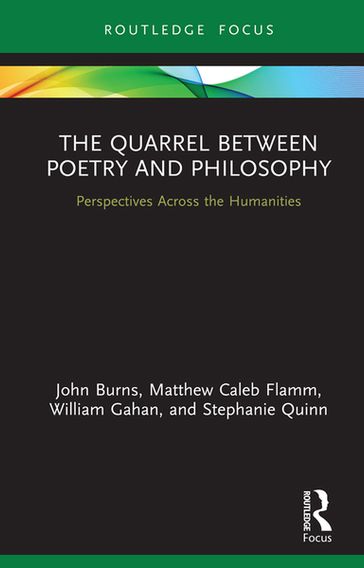 The Quarrel Between Poetry and Philosophy - John Burns - Matthew C. Flamm - William J. Gahan - Stephanie Quinn