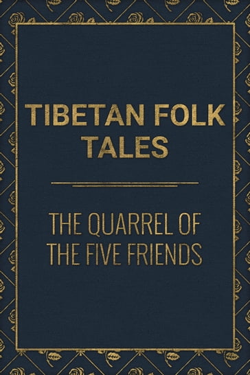 The Quarrel of the Five Friends - Tibetan Folk Tales