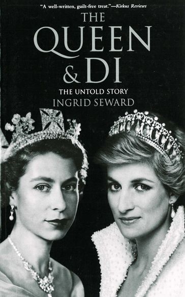 The Queen & Di: The Untold Story - Ingrid Seward