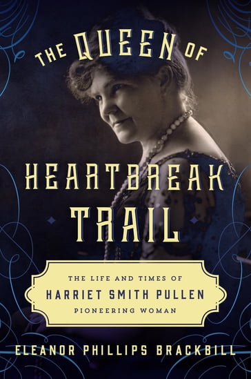 The Queen of Heartbreak Trail - Eleanor Phillips Brackbill
