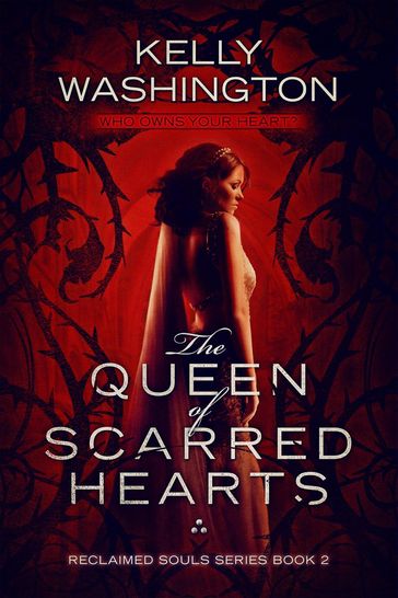 The Queen of Scarred Hearts - Kelly Washington