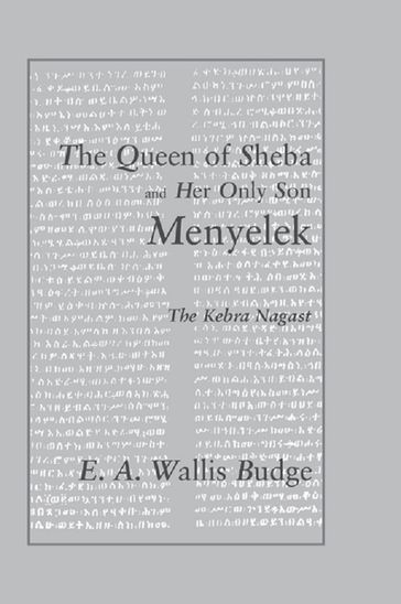 The Queen of Sheba and her only Son Menyelek - E.A. Wallis Budge