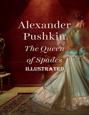 The Queen of Spades Illustrated - Aleksandr Sergeyevich Pushkin