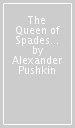 The Queen of Spades and Selected Works