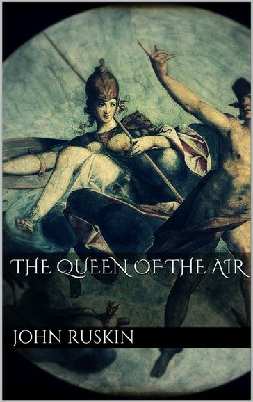 The Queen of the Air - Ruskin