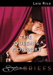 The Queen s Consort (Mills & Boon Spice Briefs)