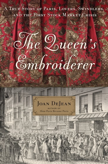 The Queen's Embroiderer - Joan DeJean