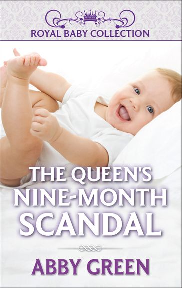 The Queen's Nine-Month Scandal - Abby Green