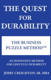 The Quest For DurabilityThe Business Puzzle Method (TM)