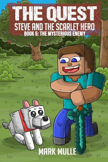The Quest - Steve and the Scarlet Hero Book 5 - Mark Mulle