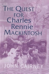 The Quest for Charles Rennie Mackintosh