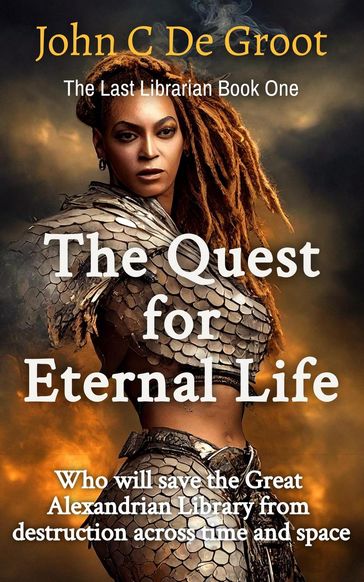 The Quest for Eternal Life - John C De Groot