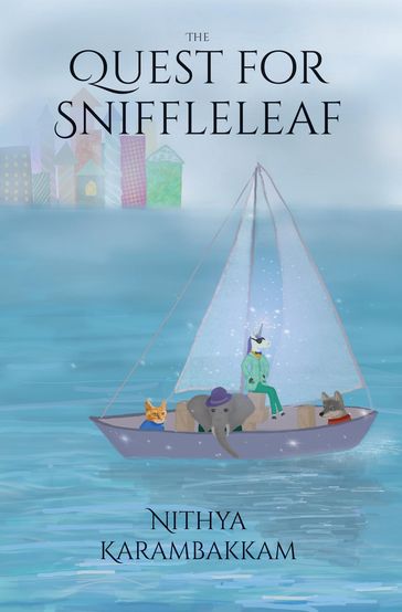 The Quest for Sniffleleaf - Nithya Karambakkam