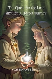 The Quest for The Lost Amulet: A Hero s Journey