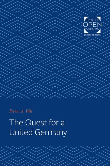 The Quest for a United Germany - Ferenc A. Váli