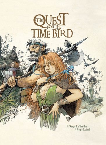 The Quest for the Time Bird - Regis Loisel - Serge Le Tendre