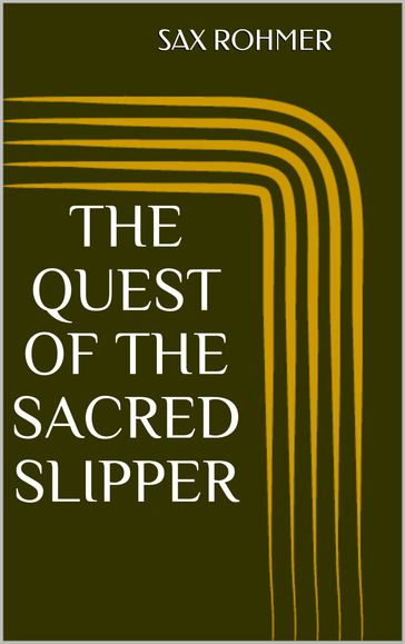 The Quest of the Sacred Slipper - Sax Rohmer