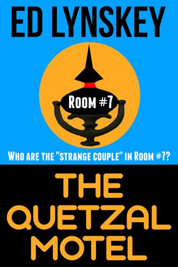 The Quetzal Motel - Ed Lynskey