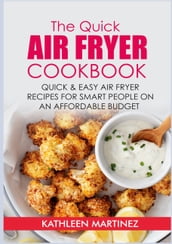 The Quick Air Fryer Cookbook