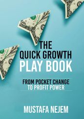 The Quick Growth Play book