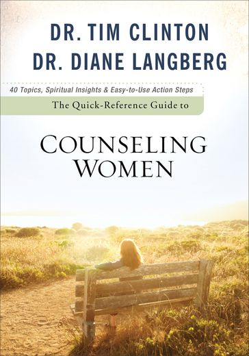 The Quick-Reference Guide to Counseling Women - Dr. Diane Langberg - Dr. Tim Clinton