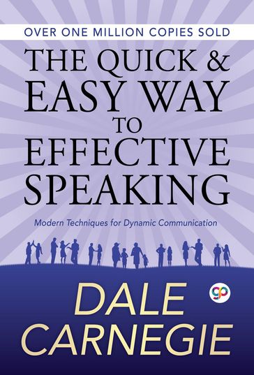 The Quick and Easy Way to Effective Speaking - Dale Carnegie - GP Editors