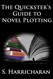 The Quickster s Guide to Novel Plotting