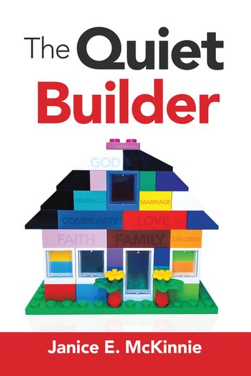 The Quiet Builder - Janice E. McKinnie