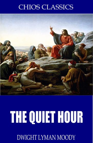 The Quiet Hour - D.L. Moody