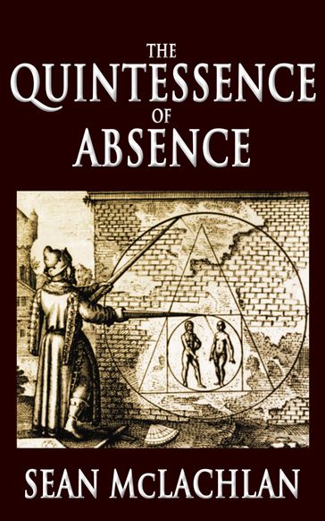 The Quintessence of Absence - Sean McLachlan