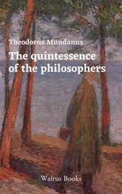 The Quintessence of the Philosophers