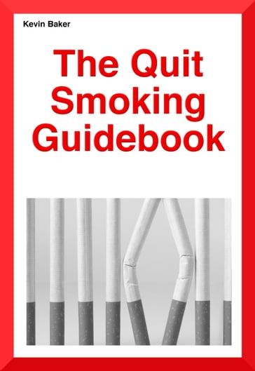 The Quit Smoking Guidebook - Kevin Baker