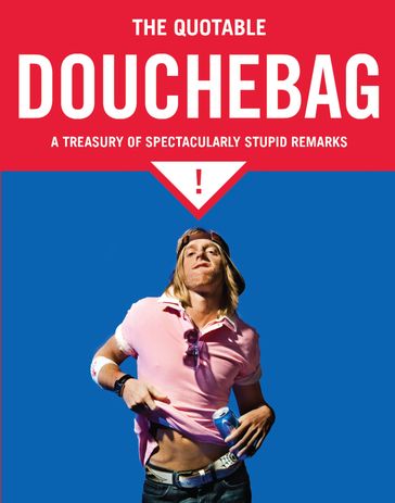 The Quotable Douchebag - Margaret Mcguire