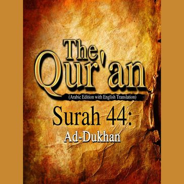The Qur'an (Arabic Edition with English Translation) - Surah 44 - Ad-Dukhan - Traditional
