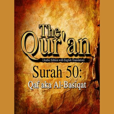 The Qur'an (Arabic Edition with English Translation) - Surah 50 - Qaf aka Al-Basiqat - Traditional