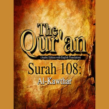 The Qur'an (Arabic Edition with English Translation) - Surah 108 - Al-Kawthar - Traditional