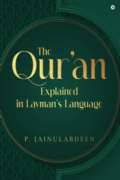 The Qur an Explained in Layman s Language